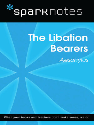 cover image of The Libation Bearers (SparkNotes Literature Guide)